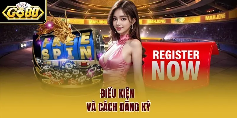 Điều kiện và cách đăng ký