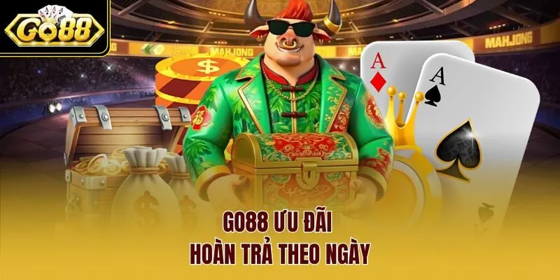 Go88 ưu đãi hoàn trả theo ngày